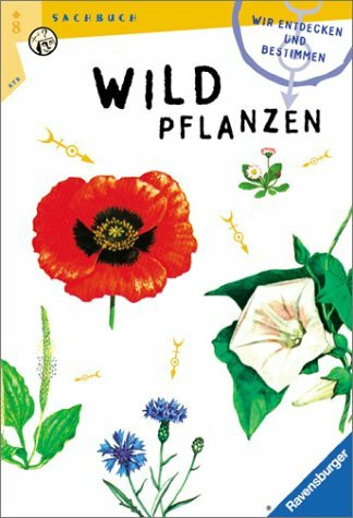Wir entdecken und bestimmen Wildpflanzen