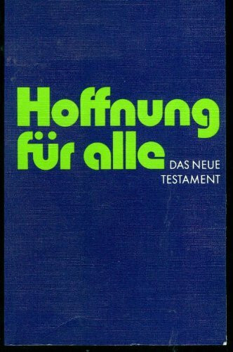 Hoffnung für alle / Hoffnung für alle: Das Neue Testament - neu übersetzt / Das Neue Testament - neu übersetzt
