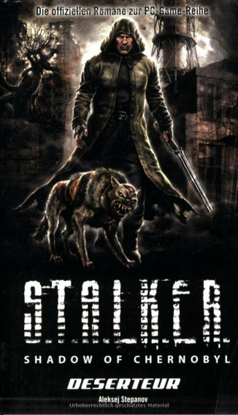 S.T.A.L.K.E.R. - Shadow of Chernobyl, Bd. 5: Deserteur