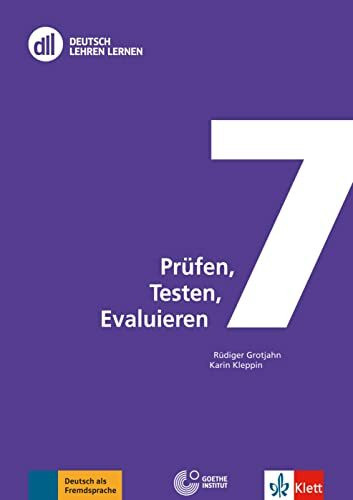 DLL 07: Prüfen, Testen, Evaluieren: Buch mit Videos (DLL - Deutsch Lehren Lernen: Die Fort- und Weiterbildungsreihe des Goethe-Instituts)