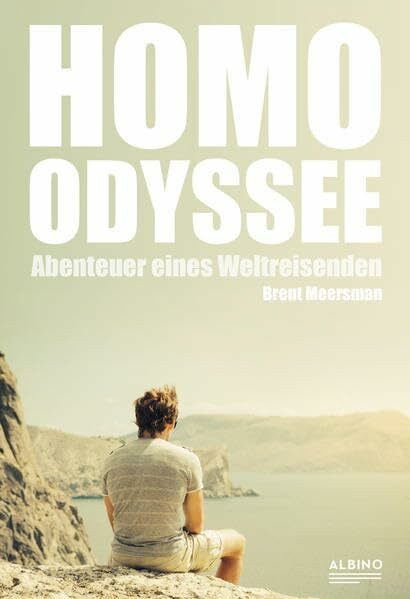Homo-Odyssee. Abenteuer eines Weltreisenden