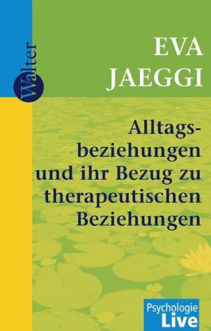 Alltagsbeziehungen und ihr Bezug zur therapeutischen Beziehung