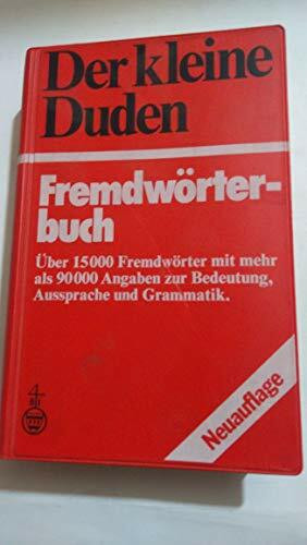 Fremdwörterbuch: Das Wörterbuch für jeden Tag (Der kleine Duden)