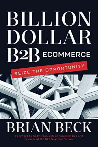 Billion Dollar B2B Ecommerce: Seize the Opportunity