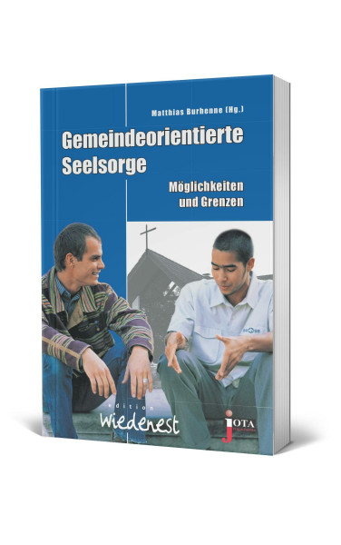 Gemeindeorientierte Seelsorge: Möglichkeiten und Grenzen