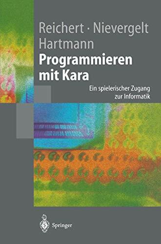 Programmieren mit Kara: Ein spielerischer Zugang zur Informatik (Springer-Lehrbuch)