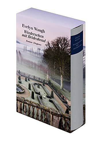 Wiedersehen mit Brideshead: Die heiligen und profanen Erinnerungen des Captain Charles Ryder