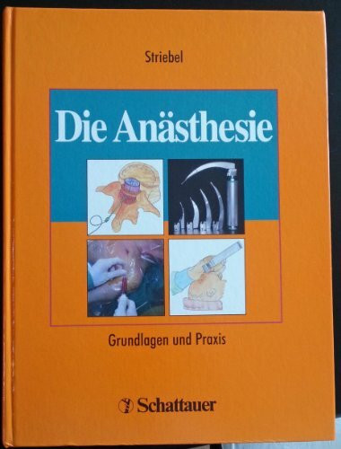 Die Anästhesie: Grundlagen und Praxis