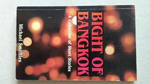 Bight Of Bangkok: A Collection Of Short Stories