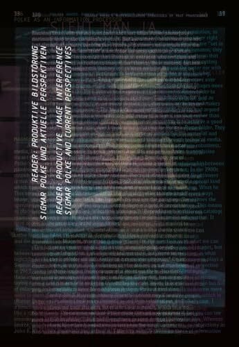 Reader: Produktive Bildstörung: Sigmar Polke und aktuelle Perspektiven