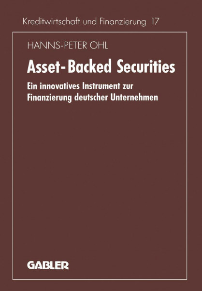 Asset-Backed Securities (Schriftenreihe Feur Kreditwirtschaft und Finanzierung) (German Edition): Ein innovatives Instrument zur Finanzierung ... und Finanzierung, 224, Band 224)
