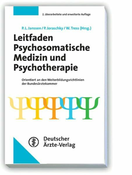 Leitfaden Psychosomatische Medizin und Psychotherapie: Orientiert an den Weiterbildungsrichtlinien der Bundesärztekammer