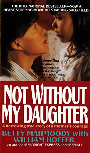 St. Martin's Press Not Without My Daughter, The Harrowing True Story Of A Mother's Courage