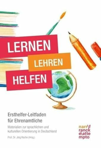 Lernen - Lehren - Helfen: Ersthelfer Leitfaden für Ehrenamtliche. Materialien zur sprachlichen...