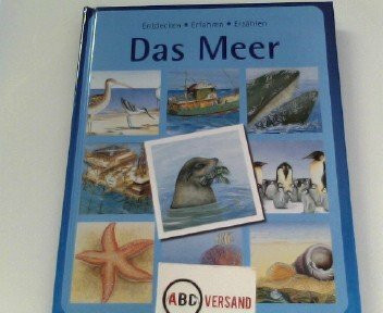 Das Meer (Entdecken - Erfahren - Erzählen)