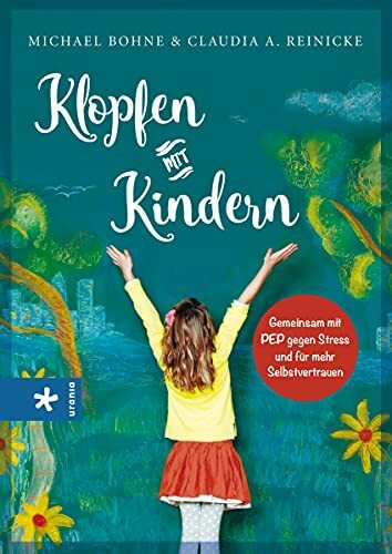 Klopfen mit Kindern: Gemeinsam mit Pep gegen Stress und für mehr Selbstvertrauen