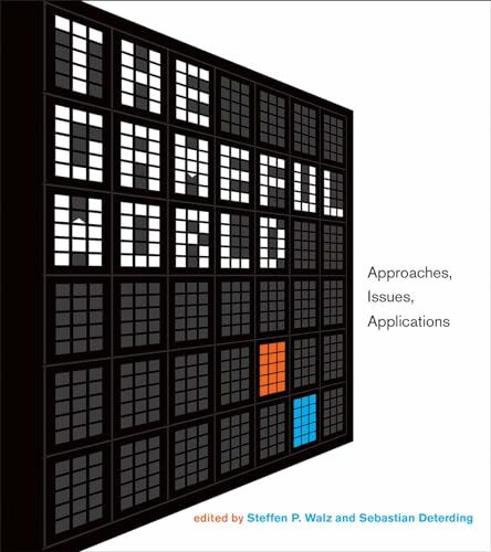 The Gameful World: Approaches, Issues, Applications