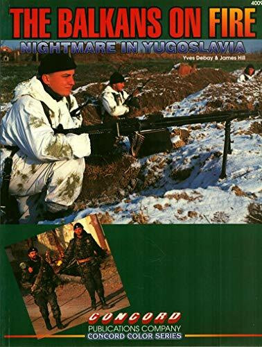 The Balkans on Fire: Nightmare in Yugoslavia (Concord Color)