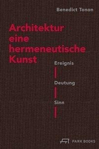 Architektur - eine hermeneutische Kunst
