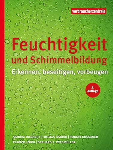 Feuchtigkeit und Schimmelbildung: Erkennen, beseitigen, vorbeugen