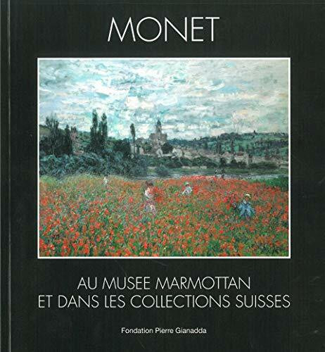 Monet au Musée Marmottan: et dans les collections Suisses