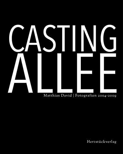 Castingallee: Fotografien 2004 bis 2009