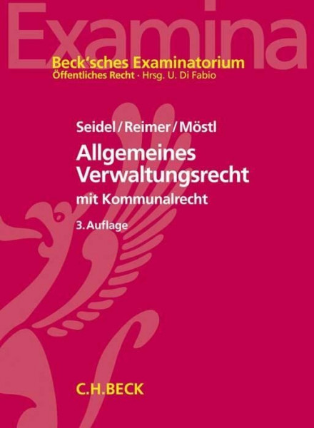 Allgemeines Verwaltungsrecht: mit Kommunalrecht und Bezügen zum Verwaltungsprozessrecht sowie zum Staatshaftungsrecht (Beck'sches Examinatorium Öffentliches Recht)