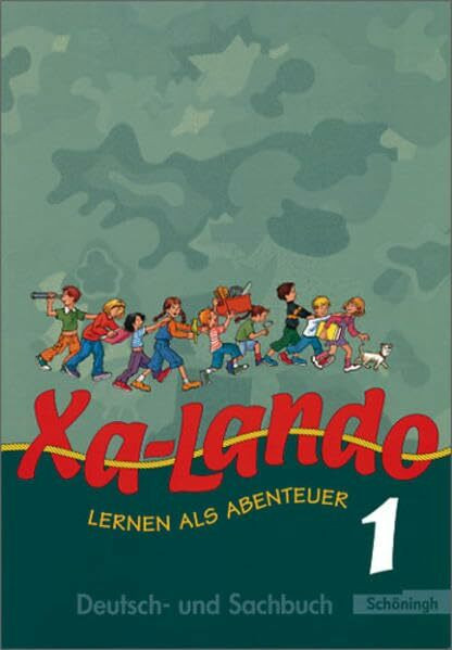 Xa-Lando - Lernen als Abenteuer. Deutsch- und Sachbuch: Xa-Lando - Deutsch- und Sachbuch: Schülerband 1: Deutsch- und Sachbuch - Stammausgabe / ... Deutsch- und Sachbuch - Stammausgabe)