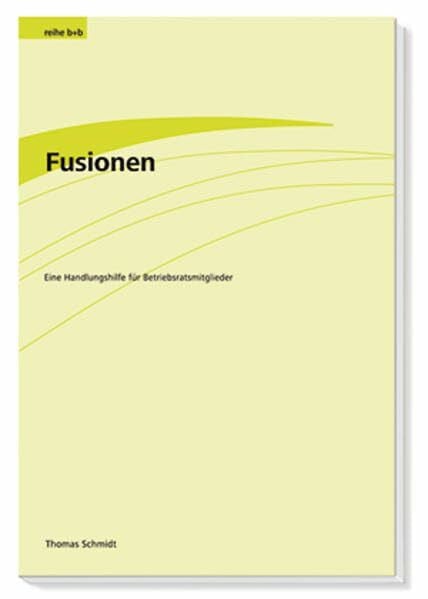 Fusionen: Eine Handlungshilfe für Betriebsräte