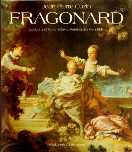 Fragonard: Leben und Werk - OEuvre Katalog der Gemälde