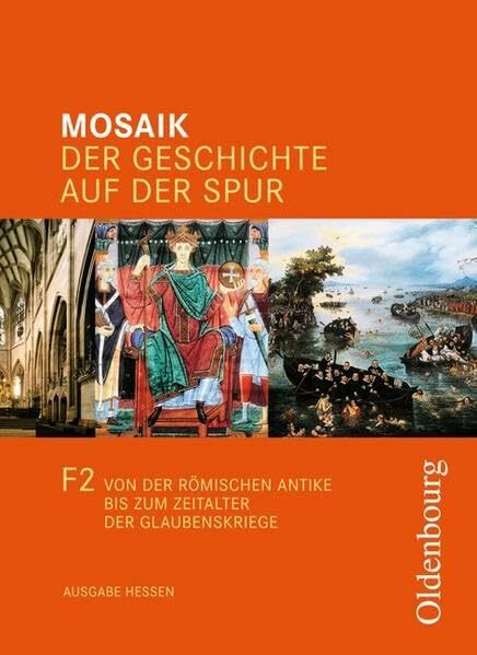 Mosaik (Oldenbourg) - Ausgabe F - Hessen / Band 2 - Von der römischen Antike bis zum Zeitalter der Glaubenskriege: Schülerbuch