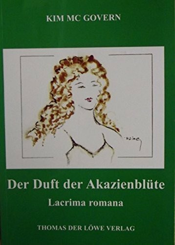 Der Duft der Akazienblüte: Lacrima romana