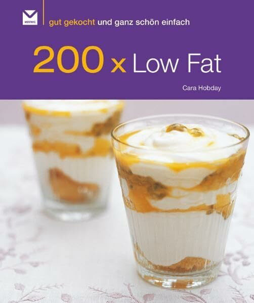 200 x Low Fat: Gut gekocht und ganz schön einfach!