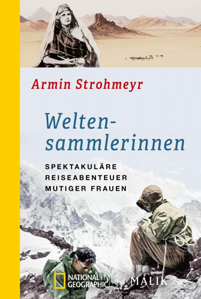 Weltensammlerinnen: Spektakuläre Reiseabenteuer mutiger Frauen | Abenteuerliche Biografien starker Frauen