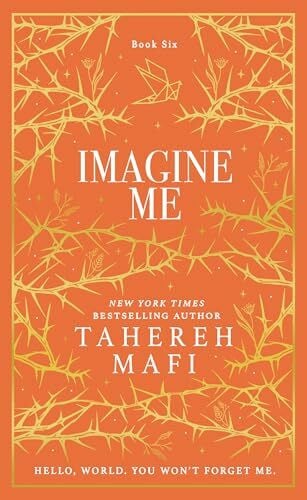 Imagine Me: A stunning hardback exclusive collector’s edition of the sixth dystopian fantasy romance book in the TikTok sensation Shatter Me series (Shatter Me Collectors Editions)