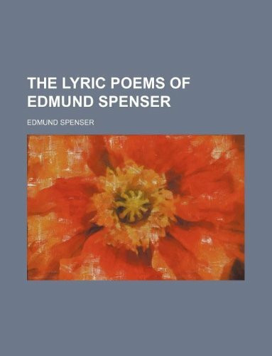 The Lyric Poems of Edmund Spenser