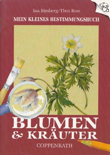Mein kleines Bestimmungsbuch: Blumen und Kräuter (Spiel- und Spassbücher)