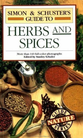 SIMON & SCHUSTER'S GUIDE TO HERBS AND SPICES (Nature Guide Series) SIMON & SCHUSTER'S GUIDE TO HERBS AND SPICES (Nature Guide Series)