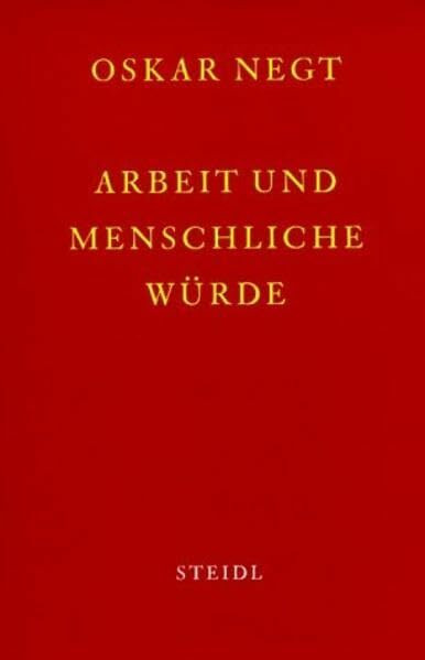 Werkausgabe / Arbeit und menschliche Würde