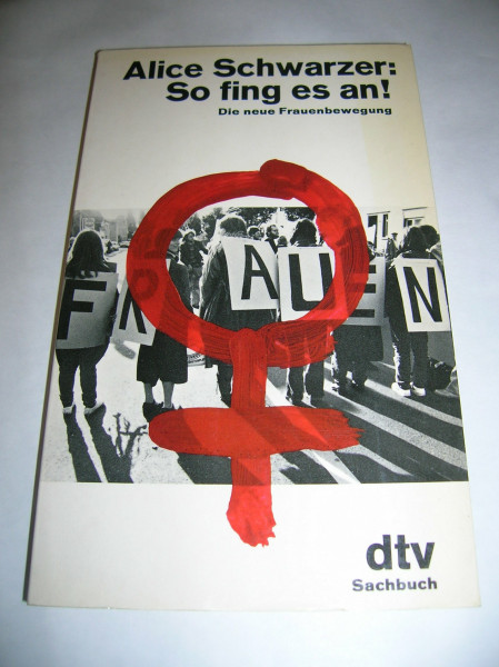 So fing es an!: Die neue Frauenbewegung (dtv Literatur)