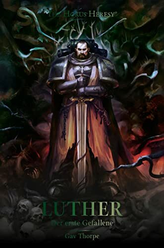 Luther - Der erste Gefallene: Horus Heresy Character 02