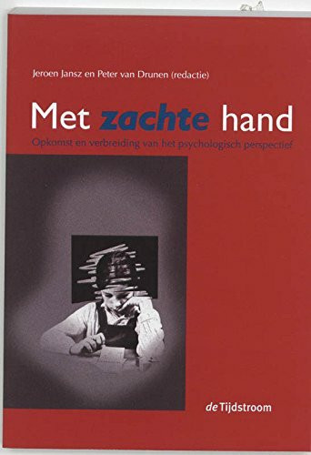 Met zachte hand: opkomst en verbreiding van het psychologisch perspectief