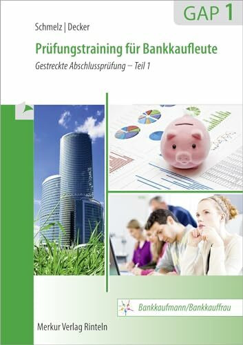 Prüfungstraining für Bankkaufleute GAP 1: Gestreckte Abschlussprüfung - Teil 1