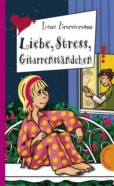 Liebe, Stress, Gitarrenständchen (Freche Mädchen – freche Bücher!)