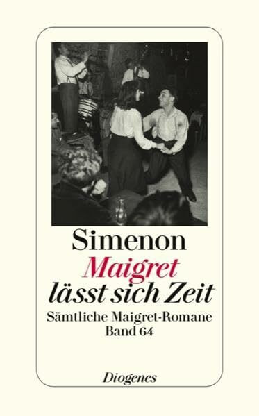 Maigret lässt sich Zeit: Sämtliche Maigret-Romane (detebe)