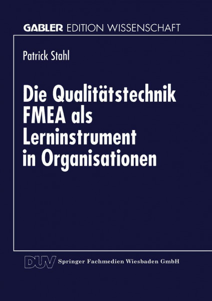 Die Qualitätstechnik FMEA als Lerninstrument in Organisationen: Diss.
