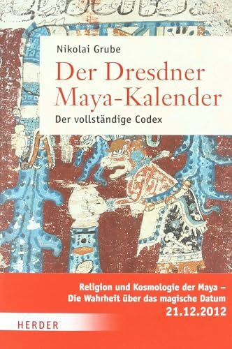 Der Dresdner Maya-Kalender: Der vollständige Codex