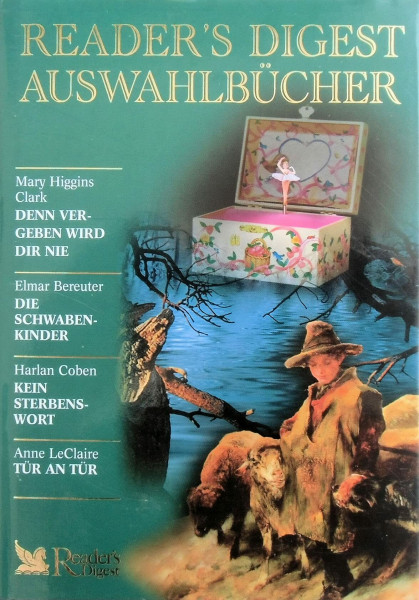 Readers Digest Auswahlbücher: Denn vergeben wird dir nie / Die Schwabenkinder / Kein Sterbenswort / Tür an Tür