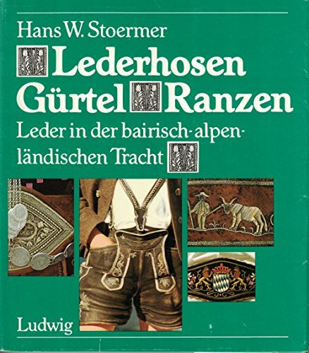 Lederhosen, Gürtel, Ranzen. Leder in der bairisch-alpenländischen Tracht