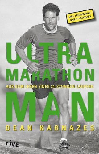 Ultramarathon Man: Aus dem Leben eines 24-Stunden-Läufers